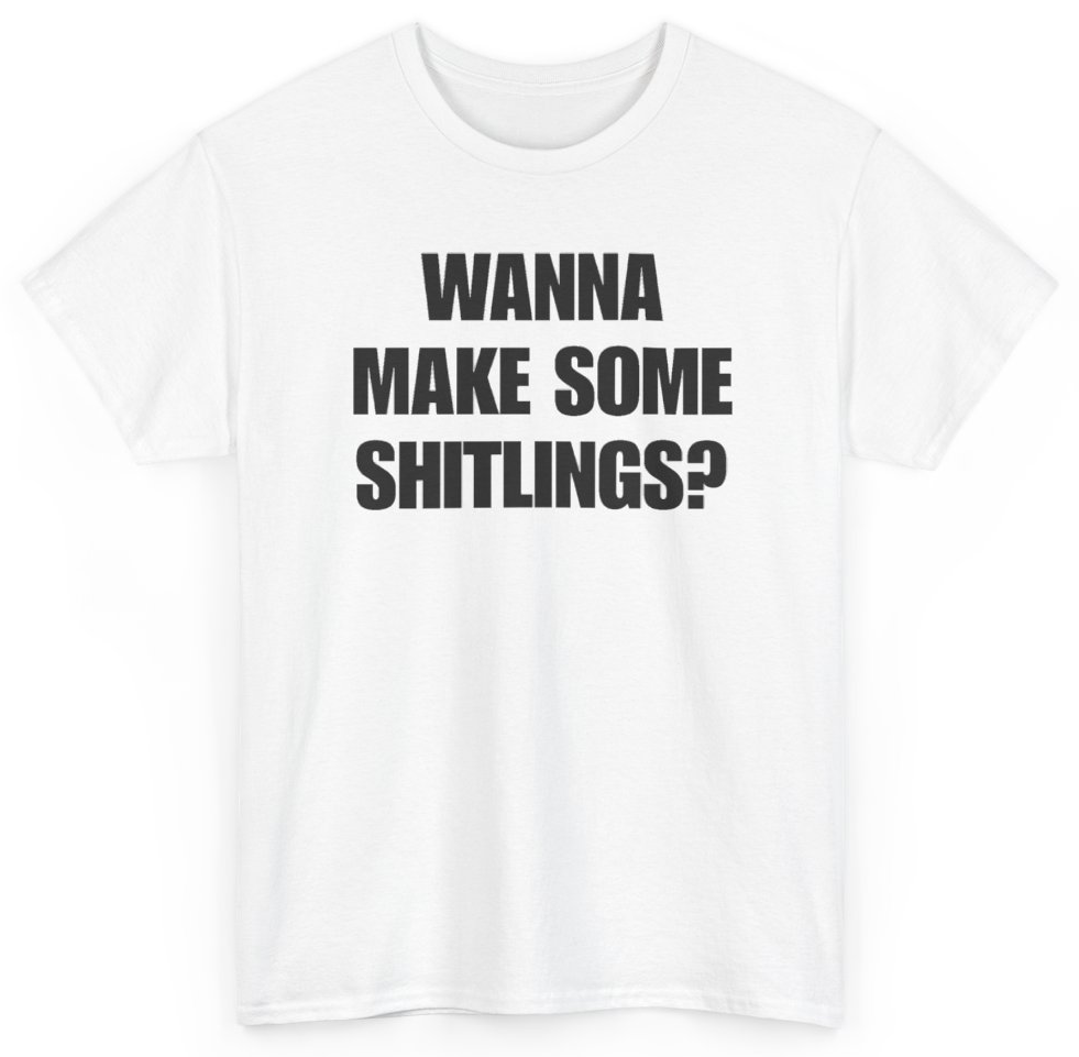 Funny Wanna Make Some Shitlings T-Shirt featuring bold sarcastic humor and graphic design, perfect for casual wear and humor lovers