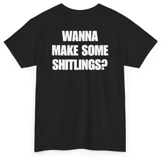 Funny Wanna Make Some Shitlings (BACKPRINT) T-Shirt featuring bold sarcastic humor and graphic design, perfect for casual wear and humor lovers