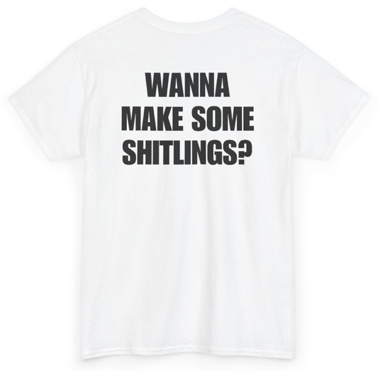 Funny Wanna Make Some Shitlings (BACKPRINT) T-Shirt featuring bold sarcastic humor and graphic design, perfect for casual wear and humor lovers