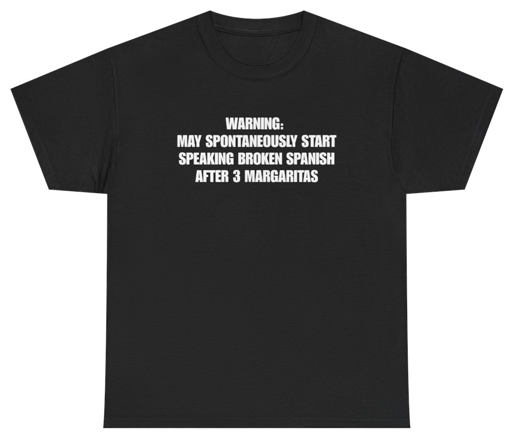 Funny Warning May Spontaneously Start Speaking Broken Spanish After 3 Margaritas Black Tee T-Shirt featuring bold sarcastic humor and graphic design, perfect for casual wear and humor lovers