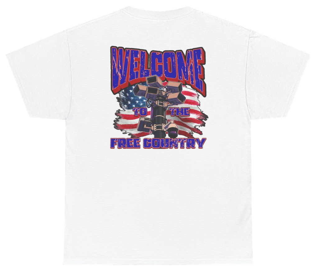 Funny Welcome To The Free Country Tee (BACKPRINT) T-Shirt featuring bold sarcastic humor and graphic design, perfect for casual wear and humor lovers