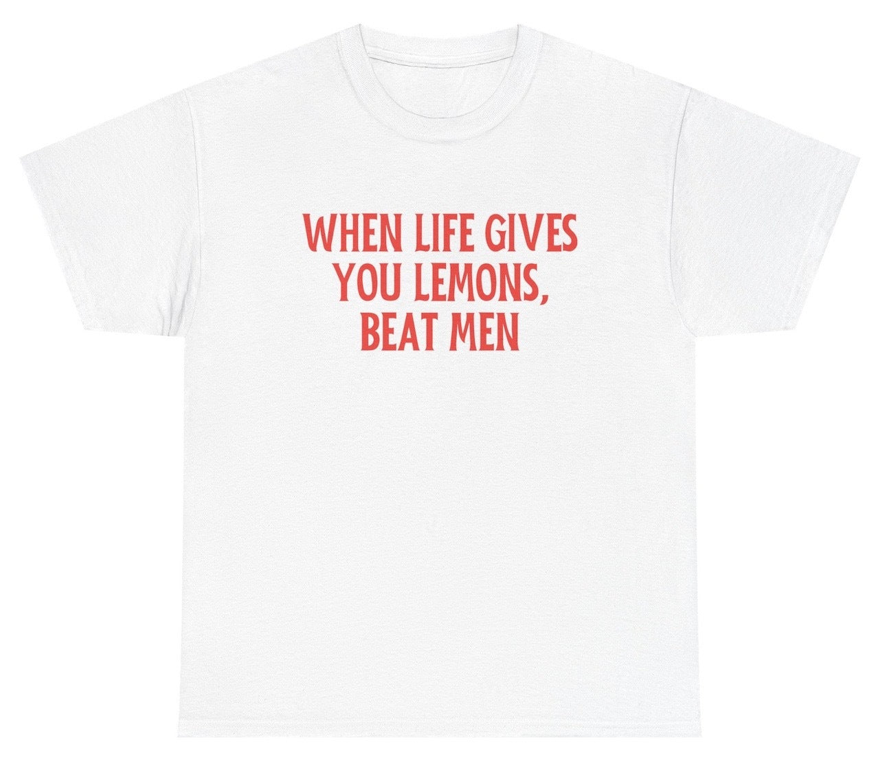Funny When Life Gives You Lemons Beat Men meme shirt.