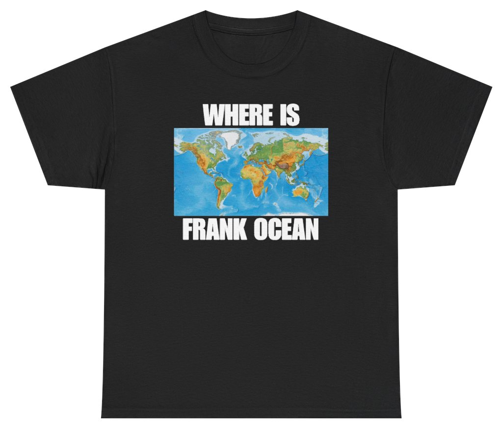 Funny Where Is Frank Ocean Tee T-Shirt featuring bold sarcastic humor and graphic design, perfect for casual wear and humor lovers