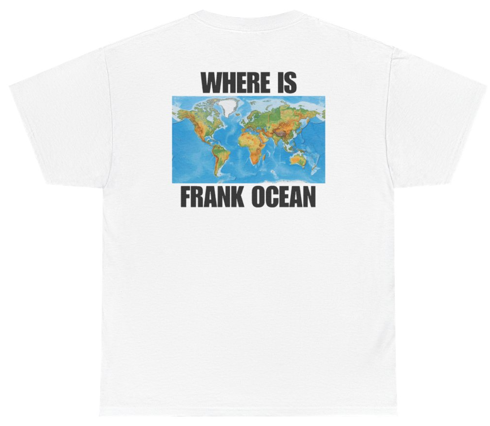 Funny Where Is Frank Ocean Tee (BACKPRINT) T-Shirt featuring bold sarcastic humor and graphic design, perfect for casual wear and humor lovers