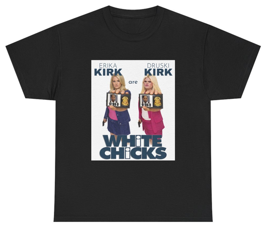 Funny White Chicks Druski Erika Kirk Movie Parody Tee T-Shirt featuring bold sarcastic humor and graphic design, perfect for casual wear and humor lovers