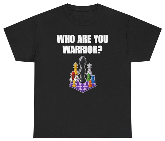 Funny Who Are You Warrior? T-Shirt featuring bold sarcastic humor and graphic design, perfect for casual wear and humor lovers
