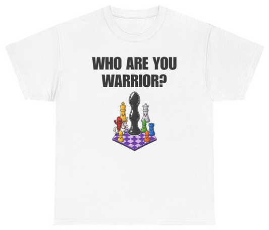 Funny Who Are You Warrior? T-Shirt featuring bold sarcastic humor and graphic design, perfect for casual wear and humor lovers