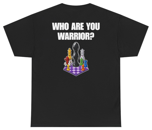 Funny Who Are You Warrior? (BACKPRINT) T-Shirt featuring bold sarcastic humor and graphic design, perfect for casual wear and humor lovers