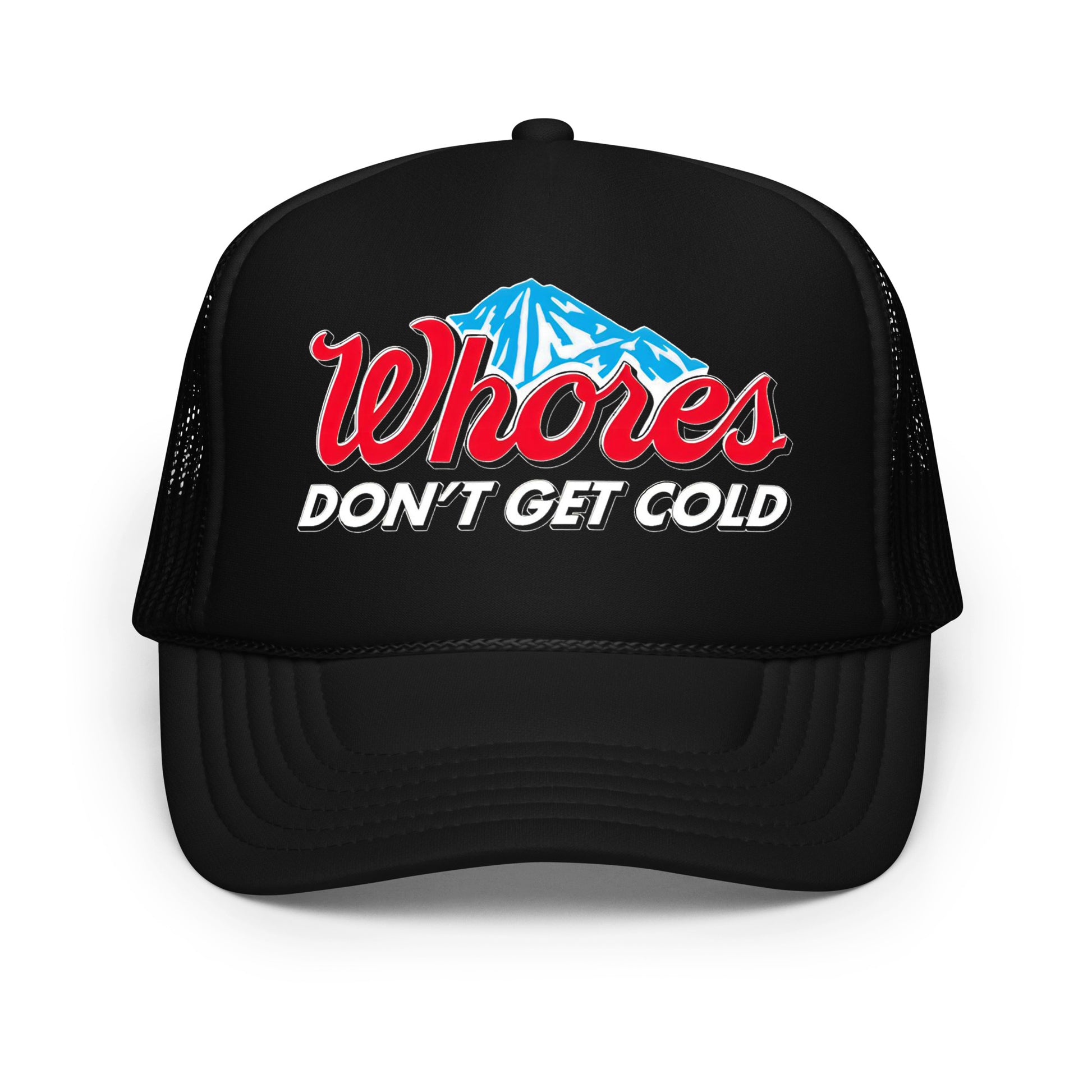 Funny inappropriate trucker hat for men with bold white text that says “Whores Don’t Get Cold” — a crazy mesh-back hat featuring hilarious sayings, perfect for wild nights, bold humor, and fans of funny hats for men.

