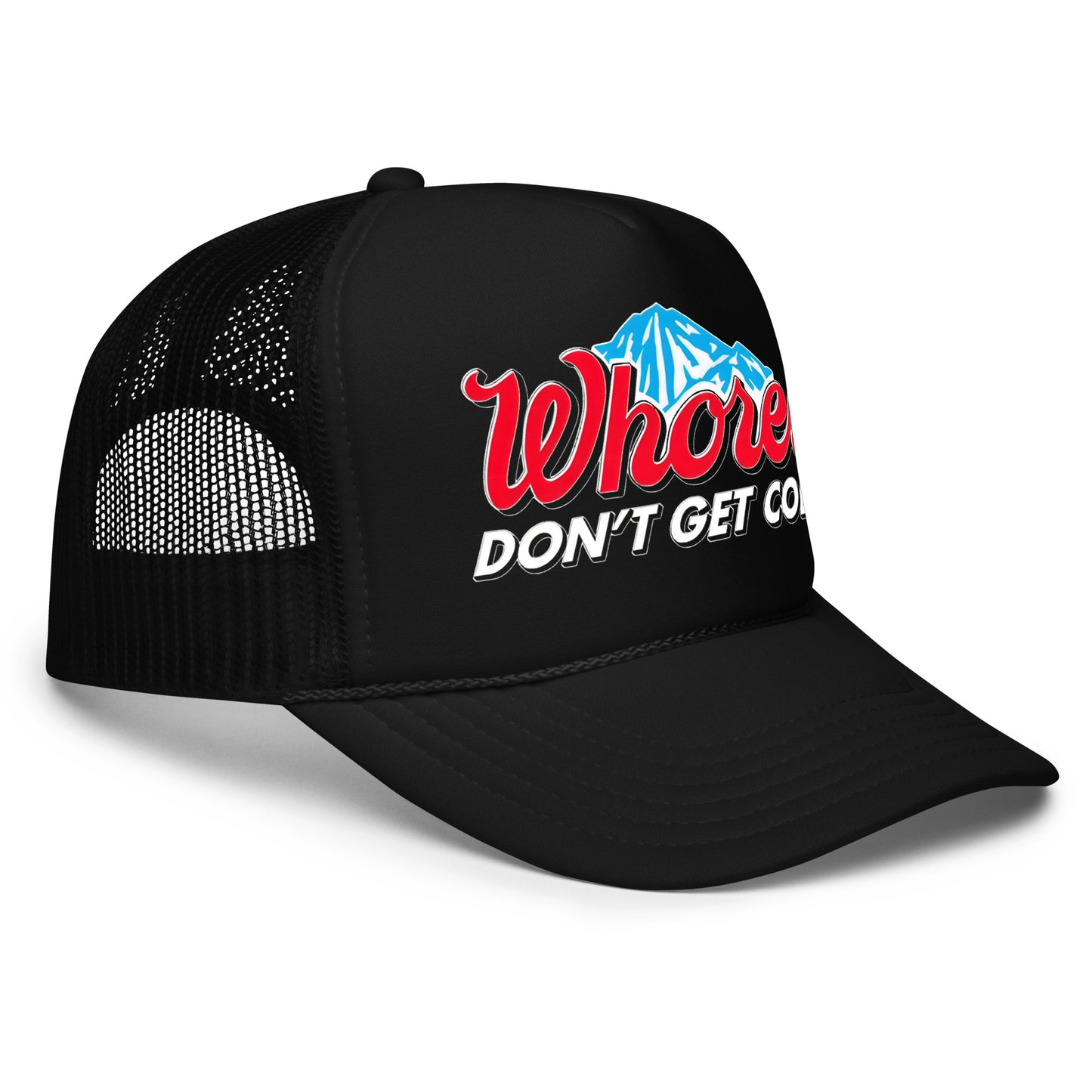 Funny inappropriate trucker hat for men with bold white text that says “Whores Don’t Get Cold” — a crazy mesh-back hat featuring hilarious sayings, perfect for wild nights, bold humor, and fans of funny hats for men.

