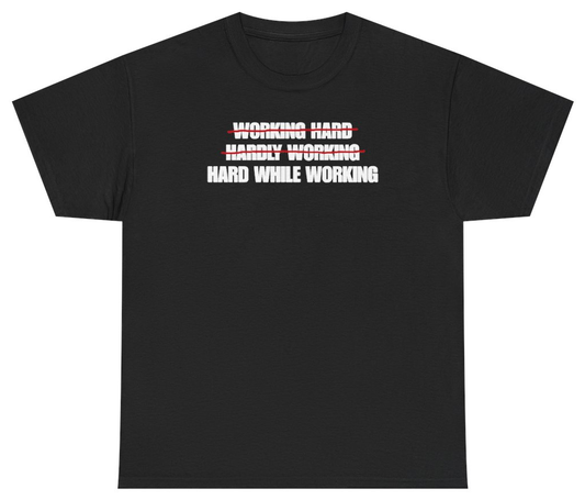 Funny Working Hard Hardly Working Hard While Working Tee T-Shirt featuring bold sarcastic humor and graphic design, perfect for casual wear and humor lovers
