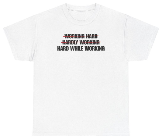 Funny Working Hard Hardly Working Hard While Working Tee T-Shirt featuring bold sarcastic humor and graphic design, perfect for casual wear and humor lovers