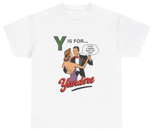 Funny Y Is For Yandere Tee T-Shirt featuring bold sarcastic humor and graphic design, perfect for casual wear and humor lovers