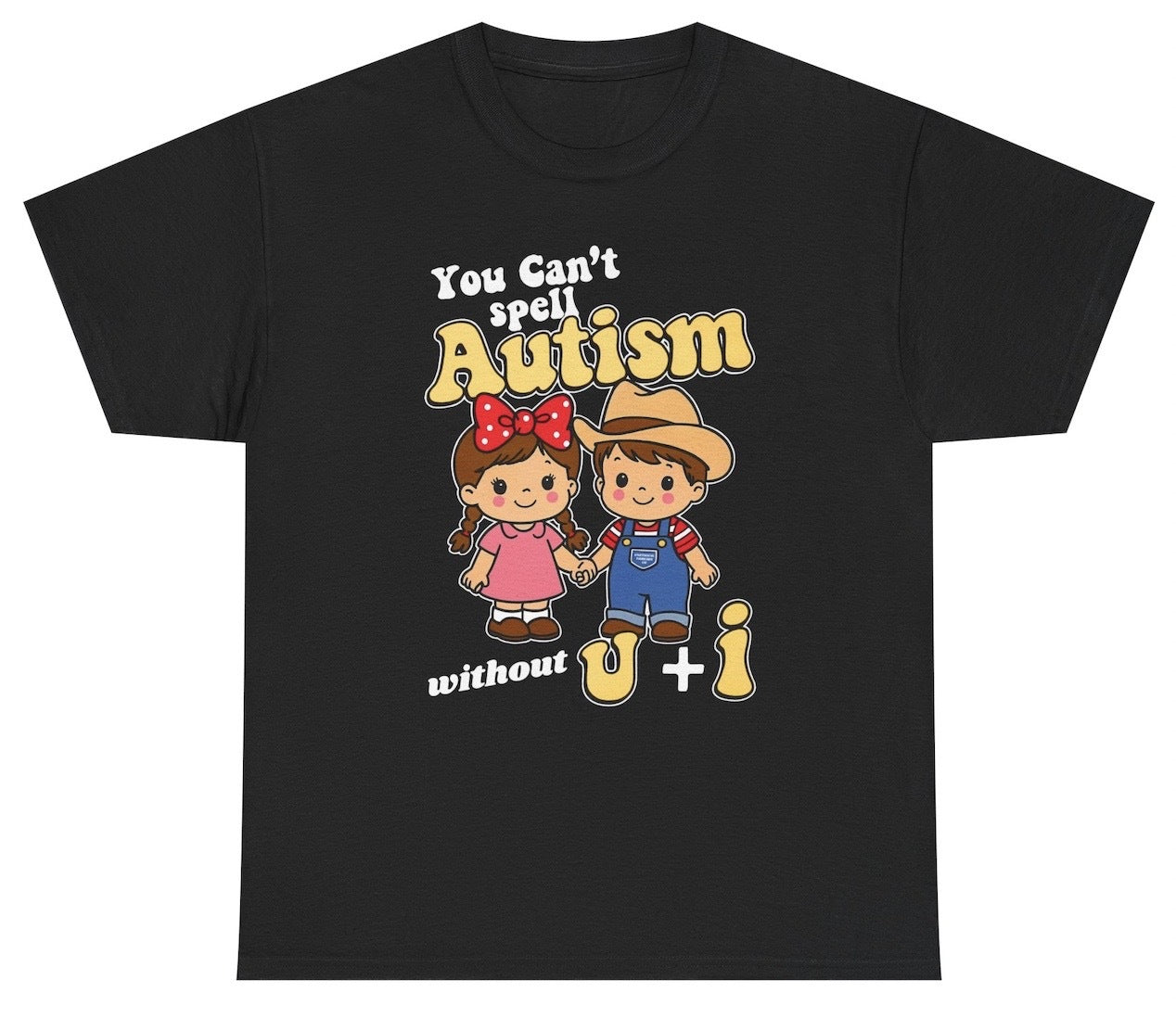 Funny You Can't Spell Autism Without U+I T-Shirt featuring autism humor and meme-inspired design, perfect for casual wear and humor lovers.
