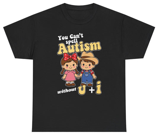 Funny You Can't Spell Autism Without U+I T-Shirt featuring autism humor and meme-inspired design, perfect for casual wear and humor lovers.
