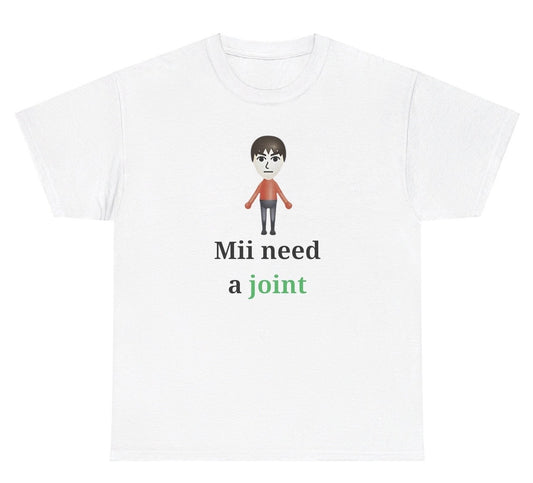 Funny "Mii Need A Joint" t shirt featuring a play on words with the Mii character. Perfect for fans of weed humor, wordplay, and gag gifts. Great for casual wear or as a funny conversation starter.