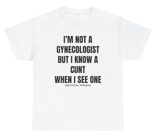 *NEW* I'm Not A Gynecologist Tee