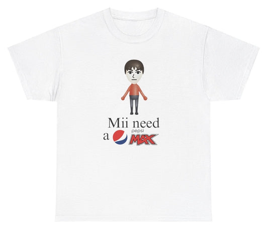 "Funny 'Mii Need A Pepsi Max' t-shirt, perfect for soda lovers and viral humor fans. Great for casual wear and gifts."