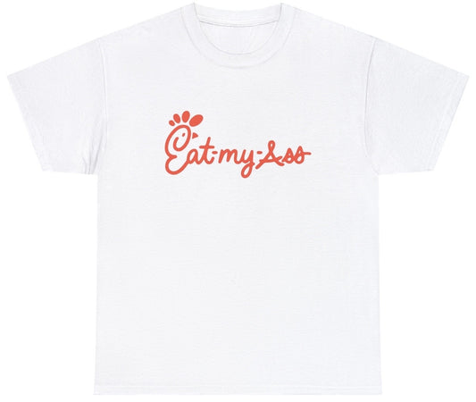 Funny Eat My Ass Chic Fil A T-Shirt featuring dark humor and fast food meme design, ideal for casual wear and humor lovers.

