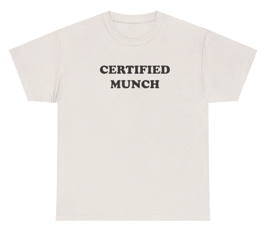 "Funny 'Certified Munch' t-shirt, perfect for food lovers and fans of viral humor. Great for casual wear and gifts."