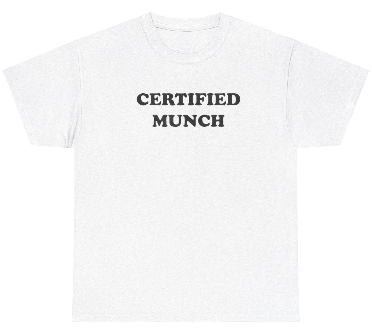 "Funny 'Certified Munch' t-shirt, perfect for food lovers and fans of viral humor. Great for casual wear and gifts."