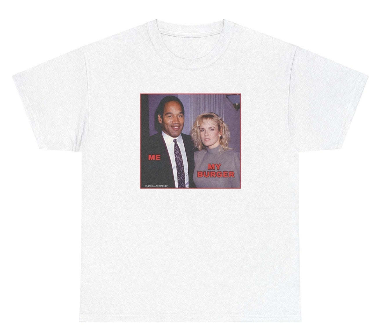 Funny "Me My Burger OJ Simpson Killing Wife" shirt featuring dark humor with a satirical graphic of OJ Simpson. Perfect for fans of bold jokes and controversial humor. Great for casual wear and gag gifts.