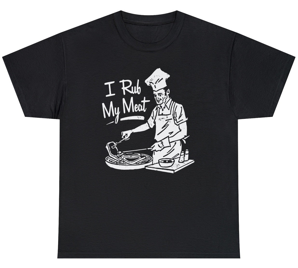 "Funny 'I Rub My Meat' t-shirt featuring a sexual innuendo and BBQ humor, perfect for grill lovers and fans of witty chef puns."

