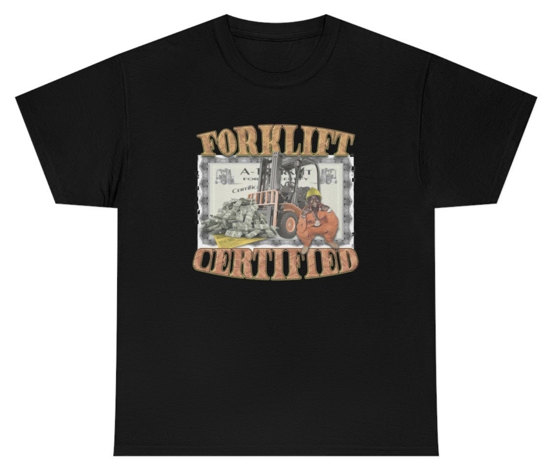 Funny Forklift Certified T-Shirt featuring job humor and meme design, perfect for casual wear and humor lovers.

